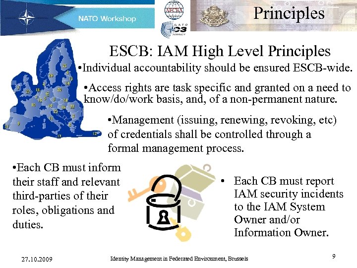  Principles ESCB: IAM High Level Principles • Individual accountability should be ensured ESCB-wide.