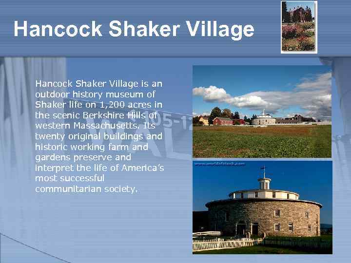 Hancock Shaker Village is an outdoor history museum of Shaker life on 1, 200
