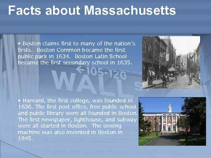 Facts about Massachusetts • Boston claims first to many of the nation’s firsts. Boston