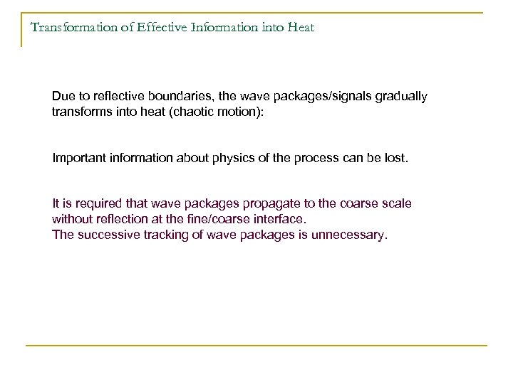 Transformation of Effective Information into Heat Due to reflective boundaries, the wave packages/signals gradually