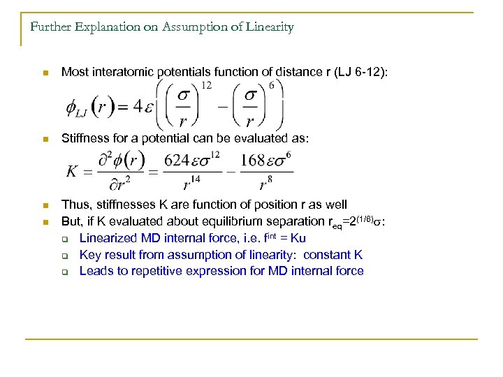 Further Explanation on Assumption of Linearity n Most interatomic potentials function of distance r