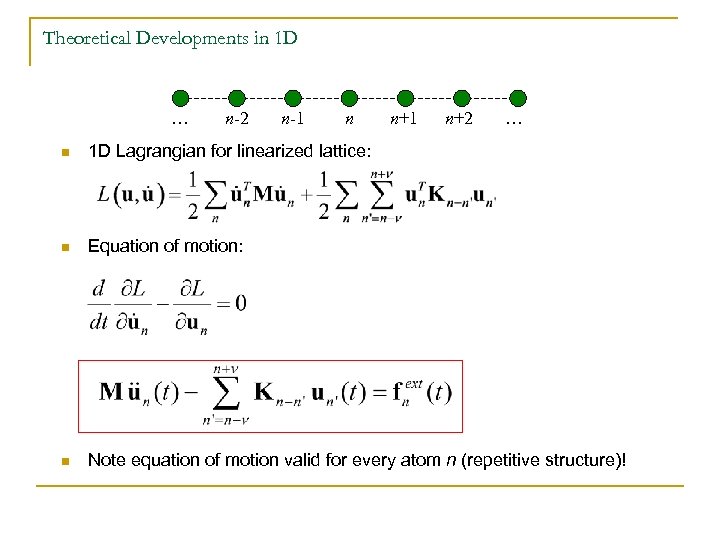 Theoretical Developments in 1 D … n-2 n-1 n n+1 n+2 … n 1