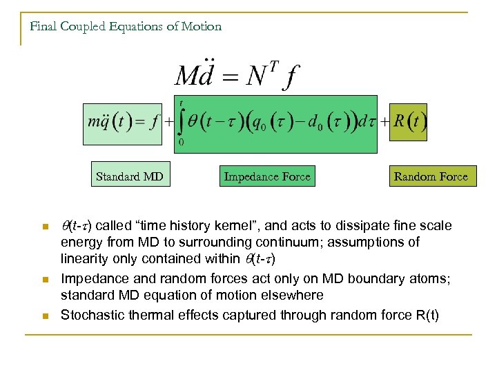 Final Coupled Equations of Motion Standard MD Impedance Force Random Force n (t- )