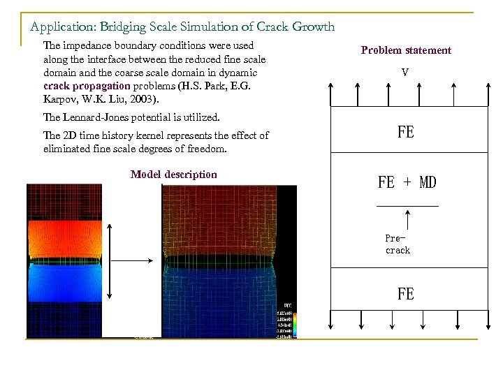 Application: Bridging Scale Simulation of Crack Growth The impedance boundary conditions were used along