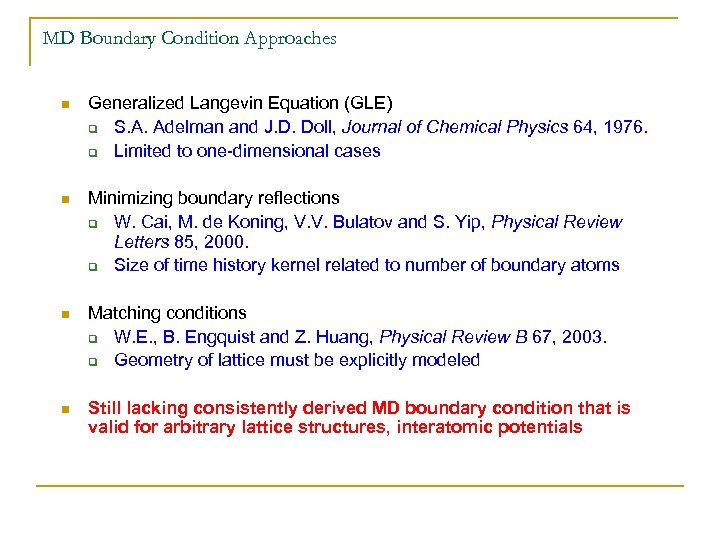 MD Boundary Condition Approaches n Generalized Langevin Equation (GLE) q S. A. Adelman and