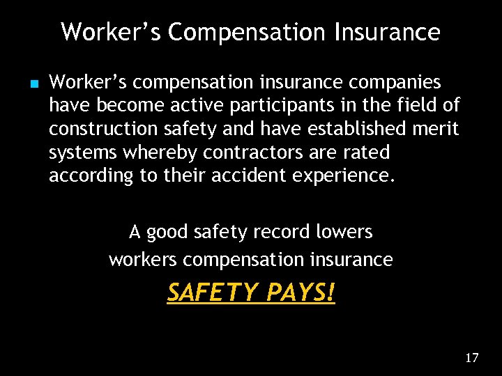 Worker’s Compensation Insurance n Worker’s compensation insurance companies have become active participants in the