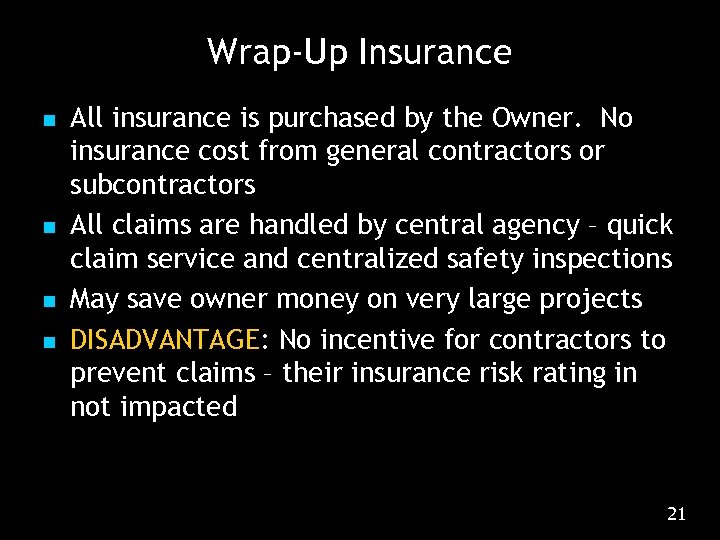Wrap-Up Insurance n n All insurance is purchased by the Owner. No insurance cost