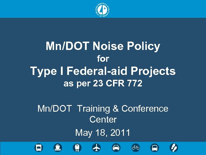 Mn/DOT Noise Policy for Type I Federal-aid Projects as per 23 CFR 772 Mn/DOT