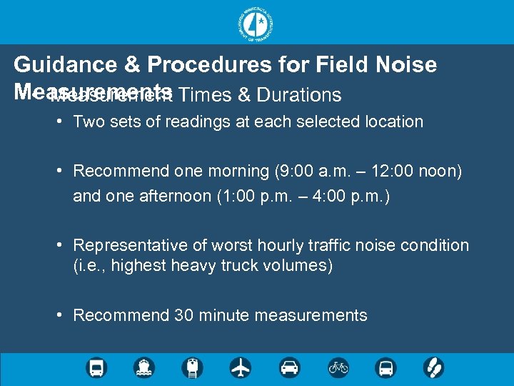 Guidance & Procedures for Field Noise Measurements Times & Durations • Measurement • Two