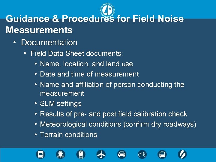 Guidance & Procedures for Field Noise Measurements • Documentation • Field Data Sheet documents: