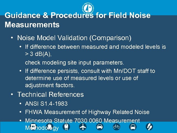 Guidance & Procedures for Field Noise Measurements • Noise Model Validation (Comparison) • If