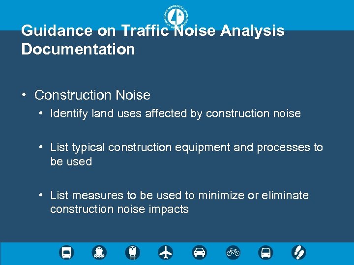 Guidance on Traffic Noise Analysis Documentation • Construction Noise • Identify land uses affected