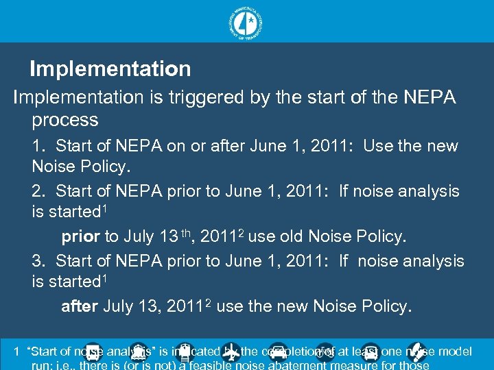 Implementation is triggered by the start of the NEPA process 1. Start of NEPA