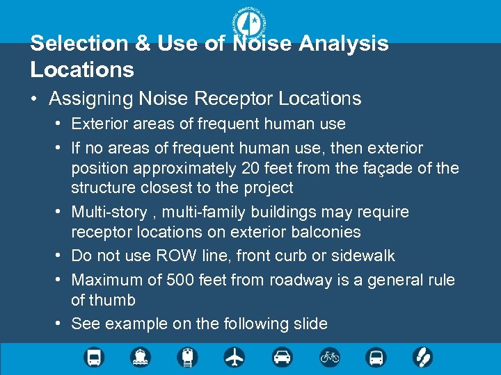 Selection & Use of Noise Analysis Locations • Assigning Noise Receptor Locations • Exterior