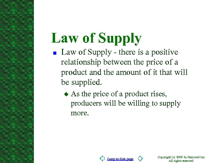 Law of Supply n Law of Supply - there is a positive relationship between