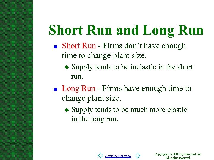 Short Run and Long Run n Short Run - Firms don’t have enough time