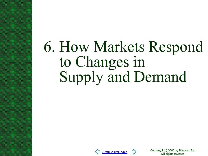 6. How Markets Respond to Changes in Supply and Demand Jump to first page