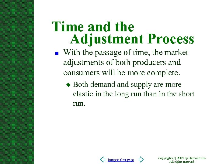 Time and the Adjustment Process n With the passage of time, the market adjustments