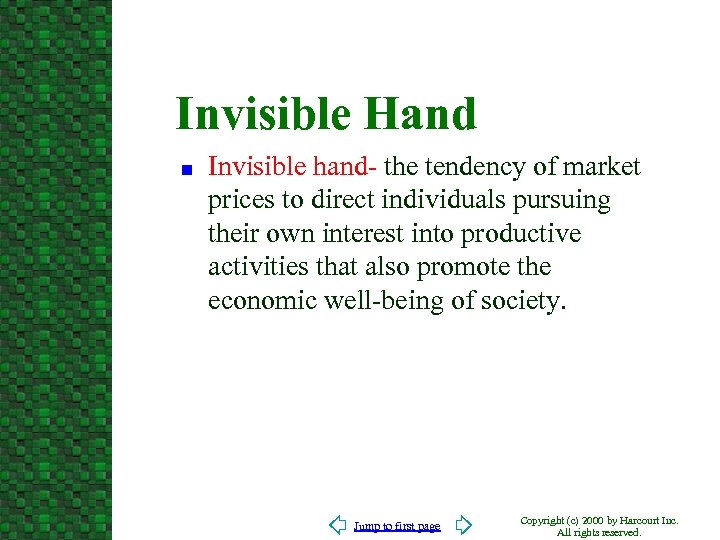 Invisible Hand n Invisible hand- the tendency of market prices to direct individuals pursuing