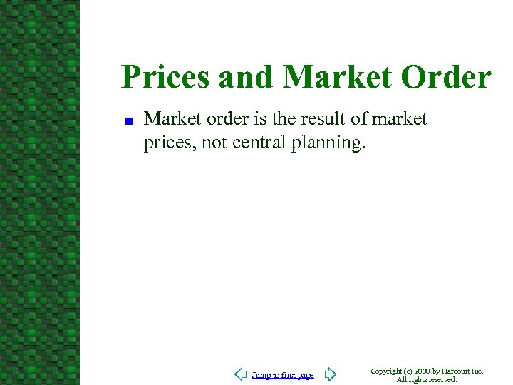 Prices and Market Order n Market order is the result of market prices, not