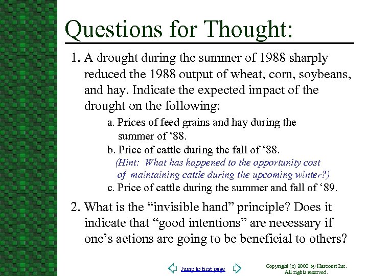 Questions for Thought: 1. A drought during the summer of 1988 sharply reduced the