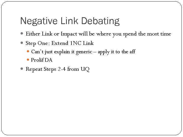 Negative Link Debating Either Link or Impact will be where you spend the most