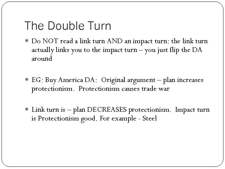 The Double Turn Do NOT read a link turn AND an impact turn: the
