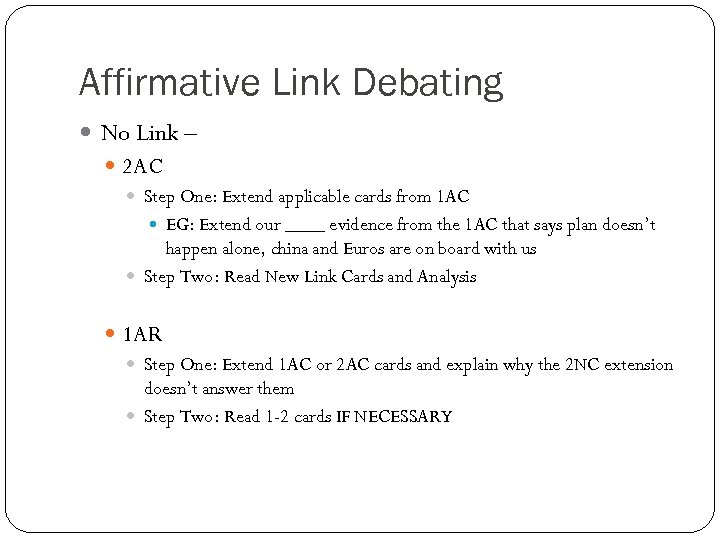 Affirmative Link Debating No Link – 2 AC Step One: Extend applicable cards from
