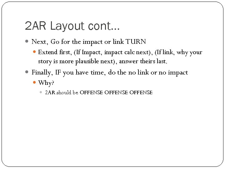 2 AR Layout cont… Next, Go for the impact or link TURN Extend first,