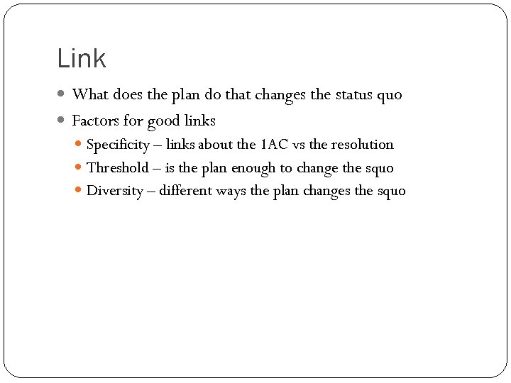 Link What does the plan do that changes the status quo Factors for good