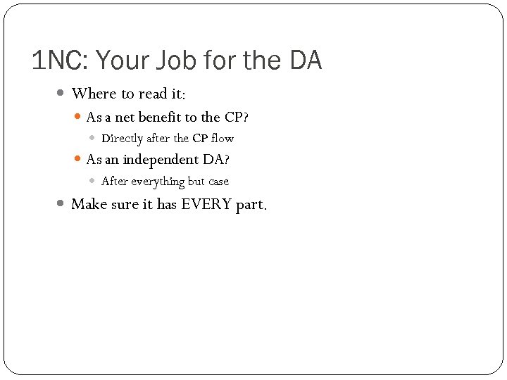 1 NC: Your Job for the DA Where to read it: As a net