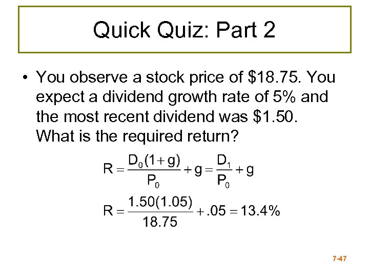 Quick Quiz: Part 2 • You observe a stock price of $18. 75. You