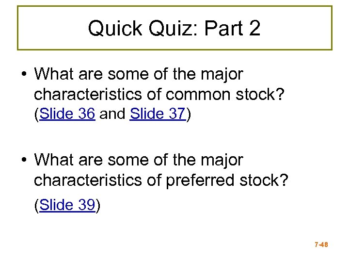 Quick Quiz: Part 2 • What are some of the major characteristics of common