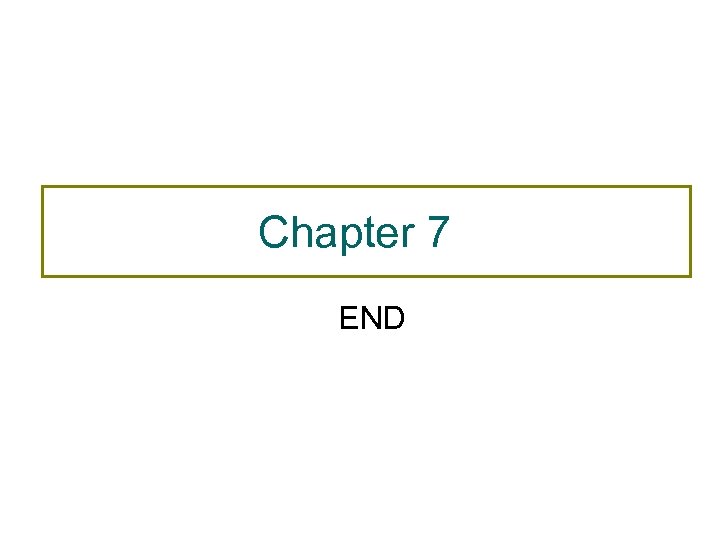 Chapter 7 END 