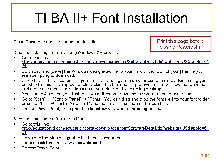 TI BA II+ Font Installation Close Powerpoint until the fonts are installed Print this
