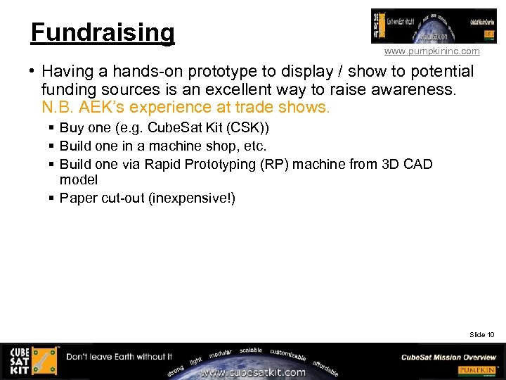 Fundraising www. pumpkininc. com • Having a hands-on prototype to display / show to