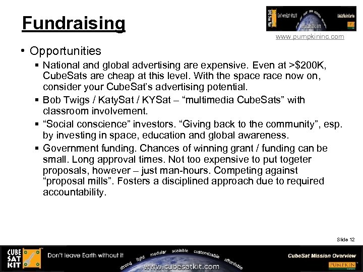Fundraising www. pumpkininc. com • Opportunities § National and global advertising are expensive. Even