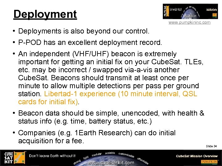 Deployment www. pumpkininc. com • Deployments is also beyond our control. • P-POD has