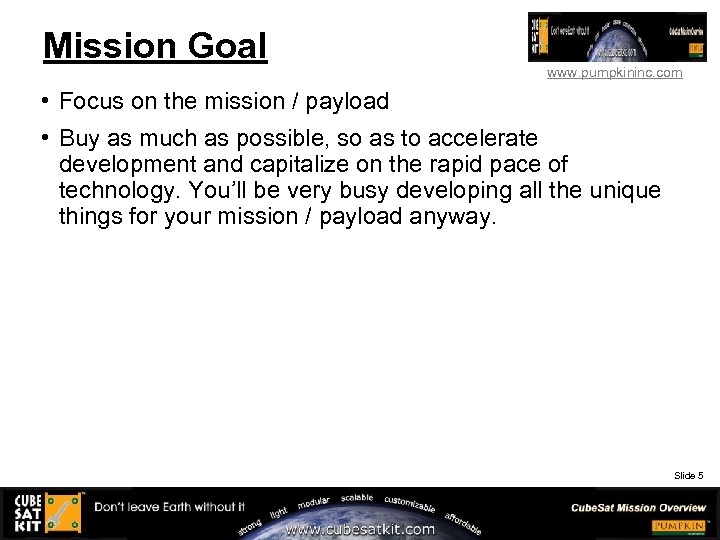 Mission Goal www. pumpkininc. com • Focus on the mission / payload • Buy