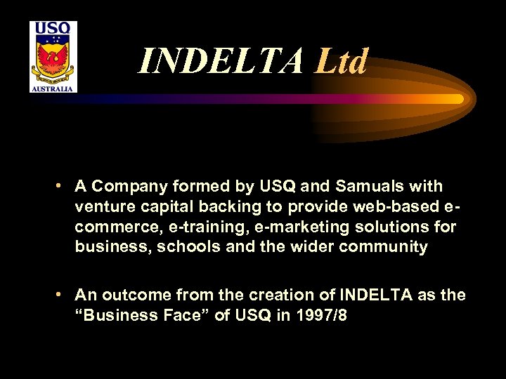INDELTA Ltd • A Company formed by USQ and Samuals with venture capital backing