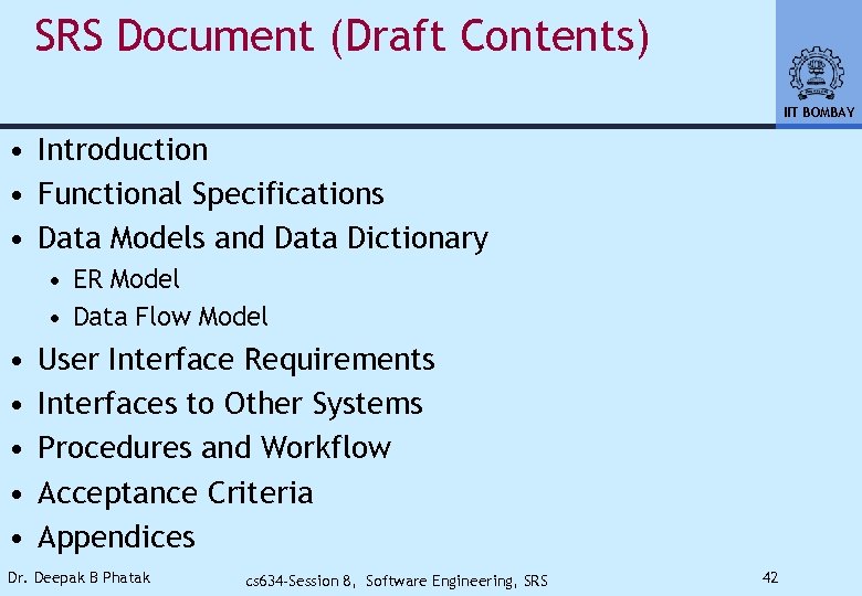SRS Document (Draft Contents) IIT BOMBAY • Introduction • Functional Specifications • Data Models