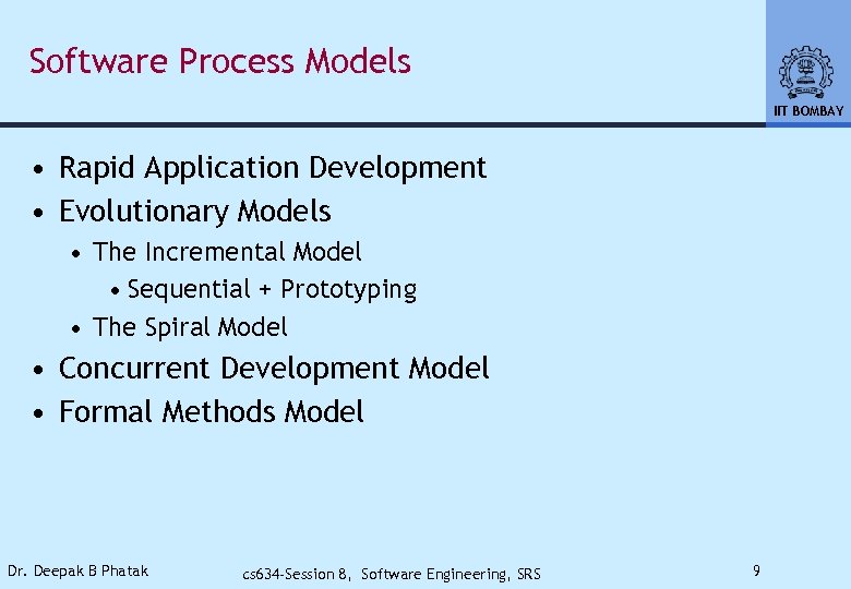Software Process Models IIT BOMBAY • Rapid Application Development • Evolutionary Models • The