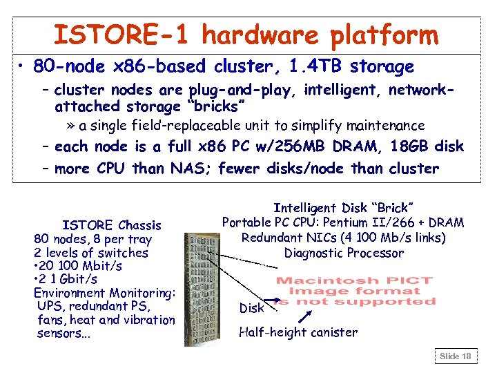 ISTORE-1 hardware platform • 80 -node x 86 -based cluster, 1. 4 TB storage