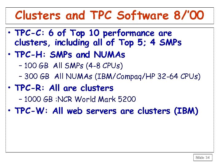 Clusters and TPC Software 8/’ 00 • TPC-C: 6 of Top 10 performance are