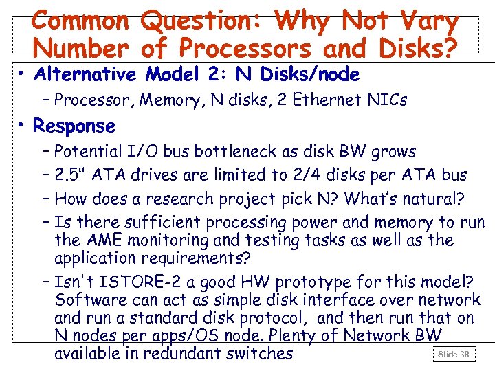 Common Question: Why Not Vary Number of Processors and Disks? • Alternative Model 2: