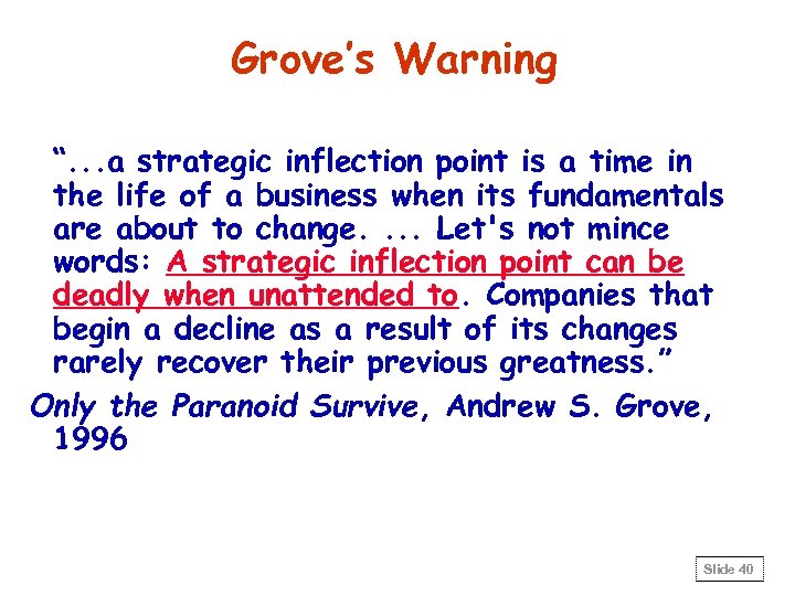 Grove’s Warning “. . . a strategic inflection point is a time in the