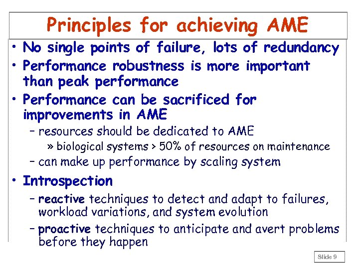 Principles for achieving AME • No single points of failure, lots of redundancy •