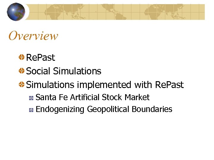 Overview Re. Past Social Simulations implemented with Re. Past Santa Fe Artificial Stock Market