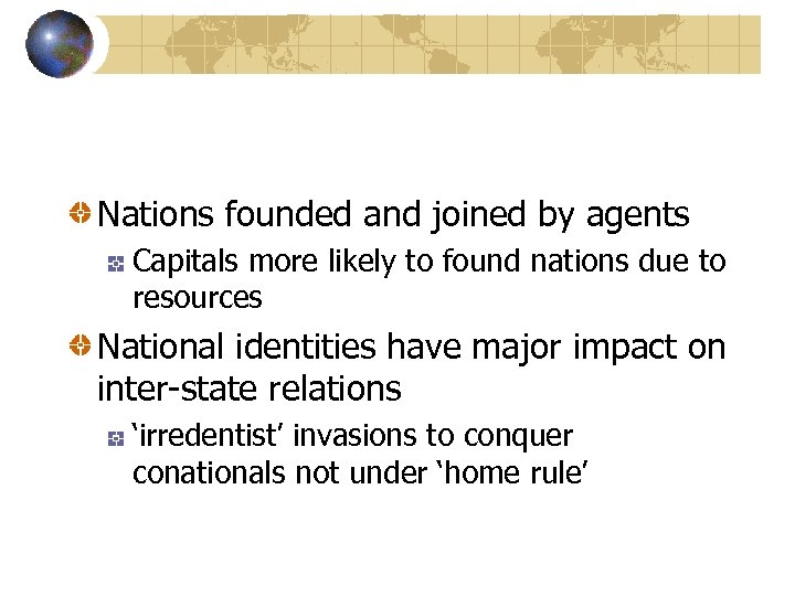 Nations founded and joined by agents Capitals more likely to found nations due to