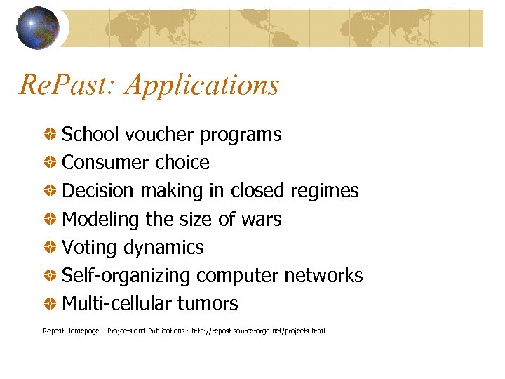 Re. Past: Applications School voucher programs Consumer choice Decision making in closed regimes Modeling